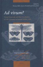 Ad Vivum?: Visual Materials and the Vocabulary of Life-Likeness in Europe Before 1800