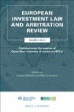 European Investment Law and Arbitration Review: Volume 2 (2017), Published Under the Auspices of Queen Mary University of London and Efila