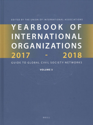 Yearbook of International Organizations 2017-2018, Volume 5: Statistics, Visualizations, and Patterns