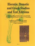 Hieratic, Demotic and Greek Studies and Text Editions: Of Making Many Books There Is No End: Festschrift in Honour of Sven P. Vleeming