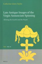 Late Antique Images of the Virgin Annunciate Spinning: Allotting the Scarlet and the Purple