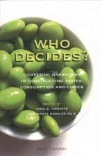 Who Decides?: Competing Narratives in Constructing Tastes, Consumption and Choice