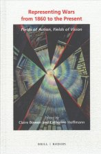 Representing Wars from 1860 to the Present: Fields of Action, Fields of Vision