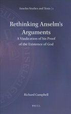 Rethinking Anselm's Arguments: A Vindication of His Proof of the Existence of God