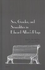 Sex, Gender, and Sexualities in Edward Albee's Plays