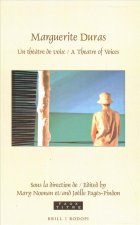 Marguerite Duras: Un Théâtre de Voix / A Theatre of Voices