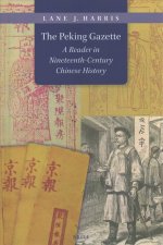 The Peking Gazette: A Reader in Nineteenth-Century Chinese History