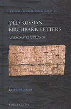 Old Russian Birchbark Letters: A Pragmatic Approach