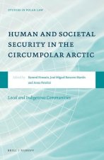 Human and Societal Security in the Circumpolar Arctic: Local and Indigenous Communities