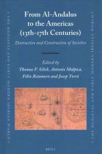 From Al-Andalus to the Americas (13th-17th Centuries): Destruction and Construction of Societies