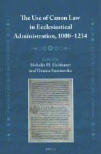 The Use of Canon Law in Ecclesiastical Administration, 1000-1234