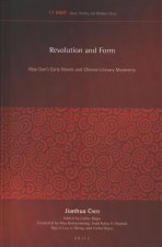 Revolution and Form: Mao Dun's Early Novels and Chinese Literary Modernity