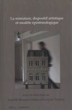 La Miniature, Dispositif Artistique Et Mod?le Épistémologique