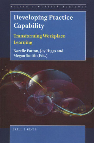 Developing Practice Capability: Transforming Workplace Learning