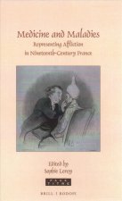 Medicine and Maladies: Representing Affliction in Nineteenth-Century France