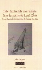 Intertextualité Surréaliste Dans La Poésie de René Char: Apparitions Et Réapparitions de l'Image d'Artine