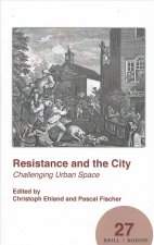 Resistance and the City: Challenging Urban Space