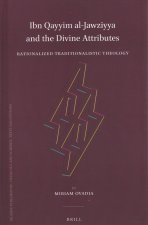 Ibn Qayyim Al-Jawziyya and the Divine Attributes: Rationalized Traditionalistic Theology
