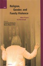 Religion, Gender, and Family Violence: When Prayers Are Not Enough