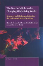 The Teacher's Role in the Changing Globalizing World: Resources and Challenges Related to the Professional Work of Teaching