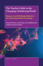 The Teacher's Role in the Changing Globalizing World: Resources and Challenges Related to the Professional Work of Teaching