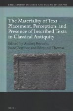 The Materiality of Text - Placement, Perception, and Presence of Inscribed Texts in Classical Antiquity