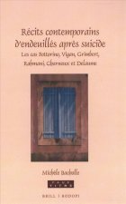Récits Contemporains d'Endeuillés Apr?s Suicide: Les Cas Fottorino, Vigan, Grimbert, Rahmani, Charneux Et Delaume
