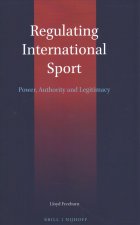 Regulating International Sport: Power, Authority and Legitimacy
