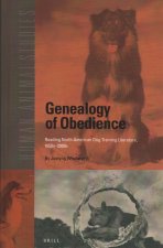 Genealogy of Obedience: Reading North American Dog Training Literature, 1850s-2000s