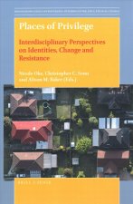 Places of Privilege: Interdisciplinary Perspectives on Identities, Change and Resistance