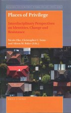 Places of Privilege: Interdisciplinary Perspectives on Identities, Change and Resistance