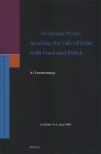 Delicious Prose: Reading the Tale of Tobit with Food and Drink: A Commentary