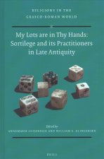 My Lots Are in Thy Hands: Sortilege and Its Practitioners in Late Antiquity