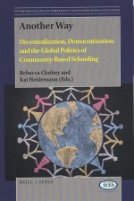 Another Way: Decentralization, Democratization and the Global Politics of Community-Based Schooling