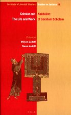 Scholar and Kabbalist: The Life and Work of Gershom Scholem