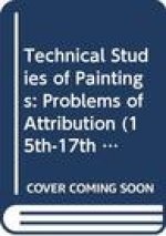 Technical Studies of Paintings: Problems of Attribution (15th-17th Centuries): Papers Presented at the Nineteenth Symposium for the Study of Underdraw