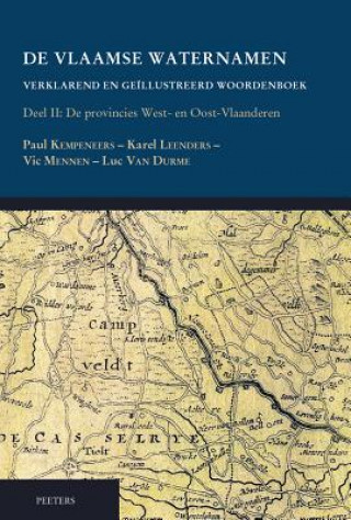 de Vlaamse Waternamen. Verklarend En Geillustreerd Woordenboek: Deel II. de Provincies West- En Oost-Vlaanderen