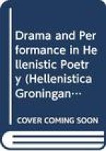 Drama and Performance in Hellenistic Poetry