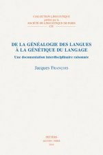 de la Genealogie Des Langues a la Genetique Du Langage: Une Documentation Interdisciplinaire Raisonnee
