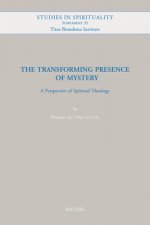The Transforming Presence of Mystery: A Perspective of Spiritual Theology