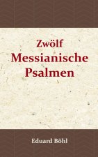 Zwölf Messianische Psalmen