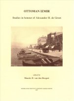 Ottoman Izmir: Studies in Honour of Alexander H. de Groot