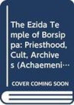 The Ezida Temple of Borsippa: Priesthood, Cult, Archives