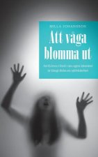 Att vaga blomma ut