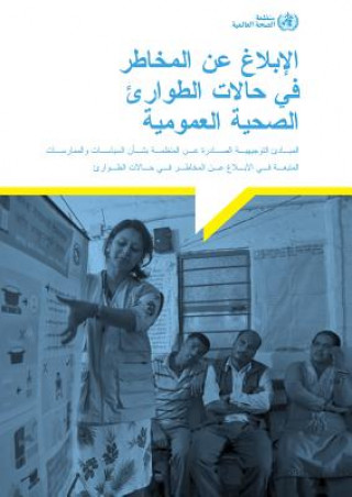 Communicating Risk in Public Health Emergencies: A Who Guideline for Emergency Risk Communication (Erc) Policy and Practice