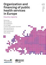 Organization and Financing of Public Health Services in Europe: Country Reports