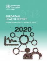 European Health Report 2018: More Than Numbers - Evidence for All