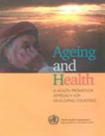 Ageing and Health: A Health Promotion Approach for Developing Countries