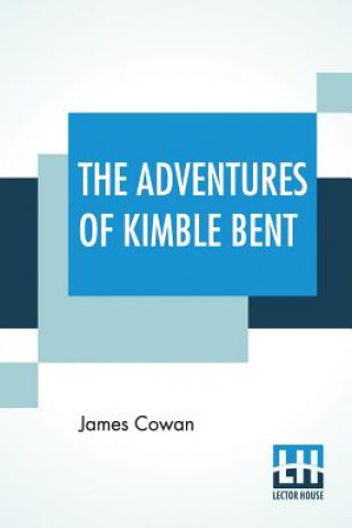 Adventures Of Kimble Bent