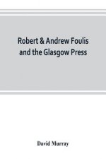 Robert & Andrew Foulis and the Glasgow Press